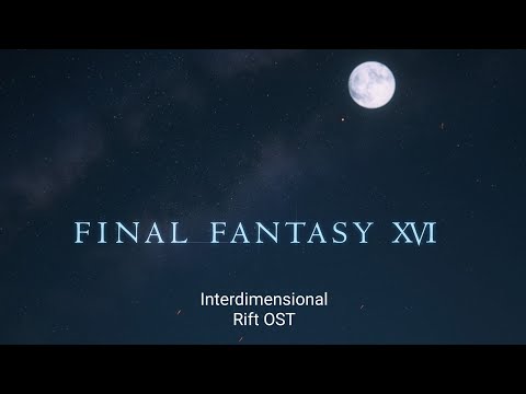 FINAL FANTASY XVI - Interdimensional Rift - OST Extended