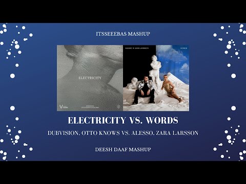 DubVision, Otto Knows x Alesso, Zara Larsson - Electricity x Words (Itsseeebas & DEESH DAAF Mashup)