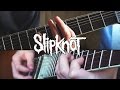 Slipknot | AOV | Guitar Cover 