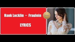 Hank Locklin  ~ Fraulein (FRAWLINE)~ LYRICS