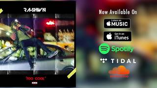 RA-SHWN - TOO COOL (LYRIC VIDEO)
