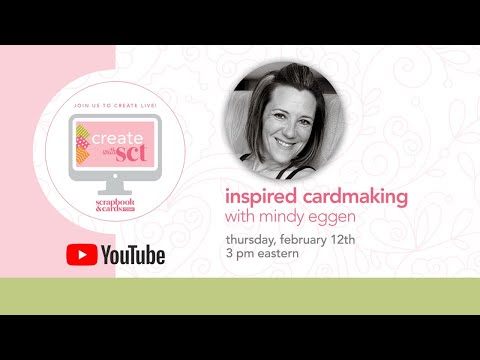 Create with SCT: Inspired Cardmaking with Mindy Eggen