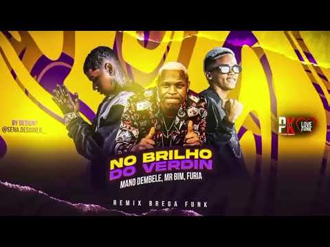 MANO DEMBELE,  FURIA e MR BIM -  BRILHO DO VERDIN