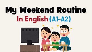 Download lagu My Weekend Routine in Simple English (A1–A2 Level) mp3