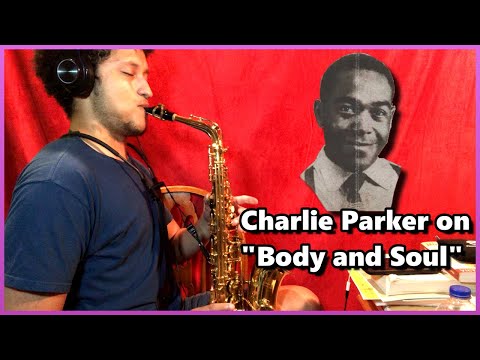 Transcription Sunday No. 3 - Charlie Parker on "Body and Soul"