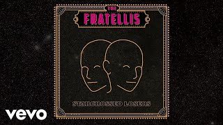 The Fratellis - Starcrossed Losers (Official Audio)