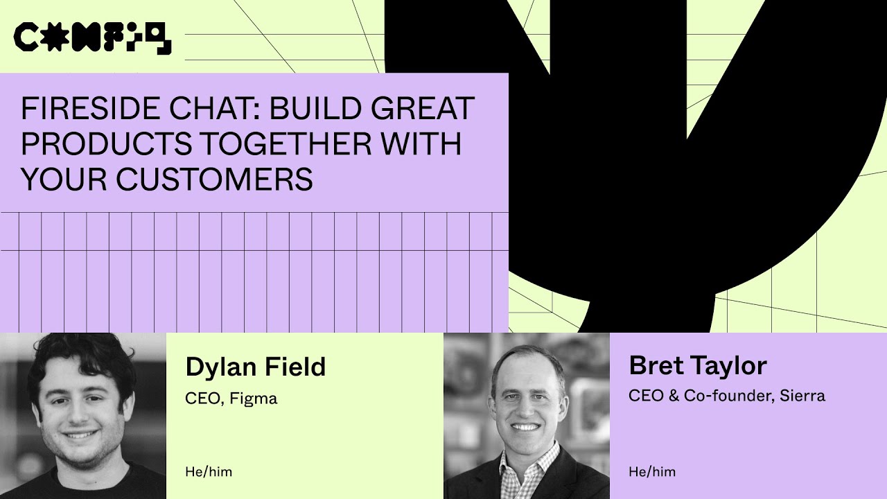 Build great products together with your customers - Dylan Field, Bret Taylor (Config 2023)