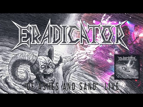ERADICATOR - Of Ashes And Sand - Live [Thrash Metal 2025]