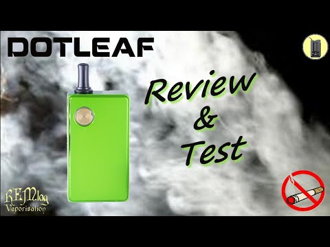 DotLeaf (v1.5), Review & Test Vapeur, vaporisateur DotMod, Avis