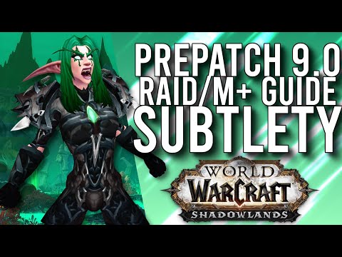 Subtlety Rogue Pre-Patch PvE Guide (Raiding/Mythic Dungeons) - WoW: Shadowlands 9.0