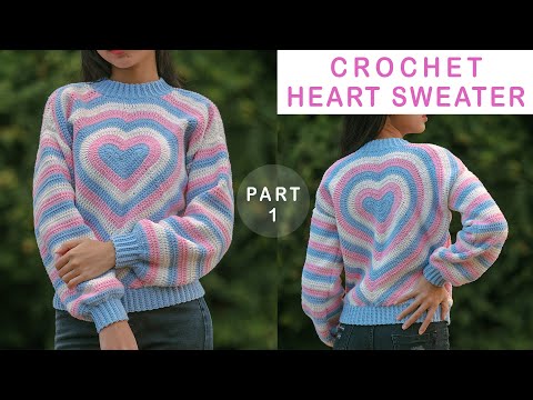 Easy Crochet Heart Sweater Tutorial Part I (Inspired...