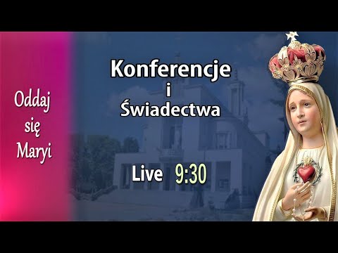 10.04 g.9:30 Konferencje i Świadectwa, 54. Spotkanie Oddaj się Maryi, NIEPOKALANÓW