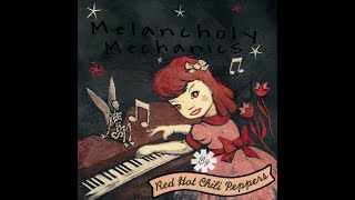 Red Hot Chili Peppers - Melancholy Mechanics