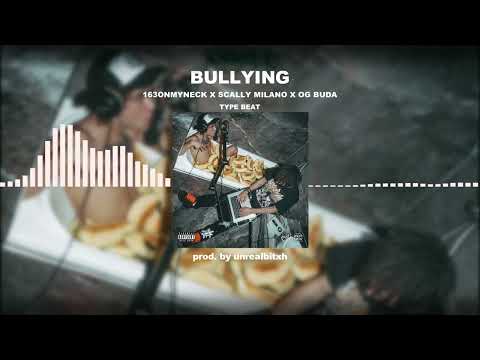 [FREE FOR PROFIT] 163ONMYNECK X SCALLY MILANO X OG BUDA - «BULLYING» | FLINT TYPE BEAT 2022