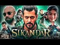 Sikandar Full Movie In Hd 2025 Salman Khan New Hindi Action Blockbuster Movie 2025 Sikandar