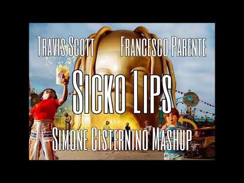 Travis Scott & Francesco Parente -Sicko Lips (Simone Cisternino Mashup)