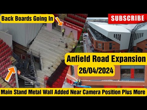 Anfield Road Expansion 26/04/2024