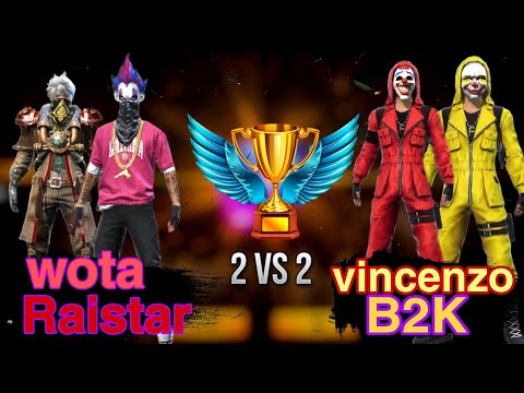 Wota ff RAISTAR VS B2K VINCENZO | 2V2 LEGENDS VS KINGS - DANGEROUS ROOM