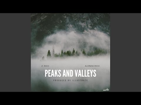 Peaks And Valleys (feat. Alonda Rich & Illastrate)