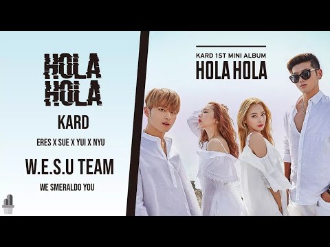 [SUMMER PROJECT] "HOLA HOLA" - K.A.R.D | COVER BY W.E.S.U TEAM - We smeraldo you
