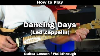 How to Play DANCING DAYS - Led Zeppelin. Guitar Lesson / Walkthrough