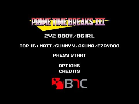 Matt/Sunny Vs Akuma/Ezeboo -Top 16 - Prime Time Breaks III - Cypher Syndicate/Retro Flow