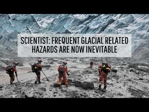 Scientist warns glacial disasters will become more frequent