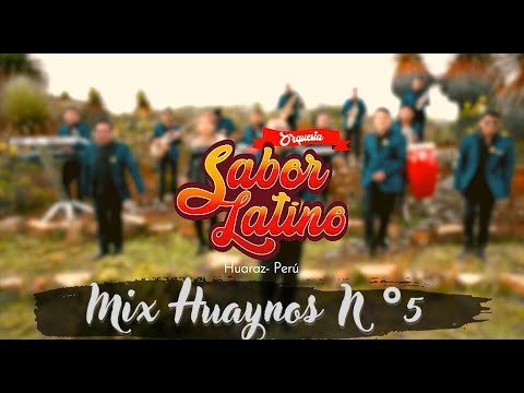 Orquesta Sabor Latino - MIX HUAYNOS N°5 - Huaynos del callejón de Huaylas