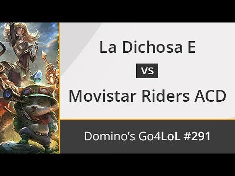 La Dichosa E vs. Movistar Riders ACD - Final - Domino's Go4LoL #291