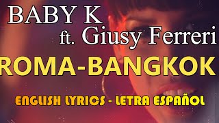 ROMA-BANGKOK - Baby K, Ft. Giusy Ferreri (Letra Español, English Lyrics, Testo Italiano)