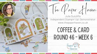Coffee &amp; Card Round 46 - Week 6 - Card making with The Paper Haven and Stampin&#39; Up!