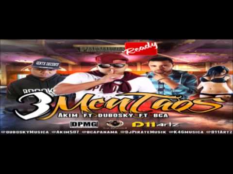 Akim ft Dubosky y BCA - 3 Mentao