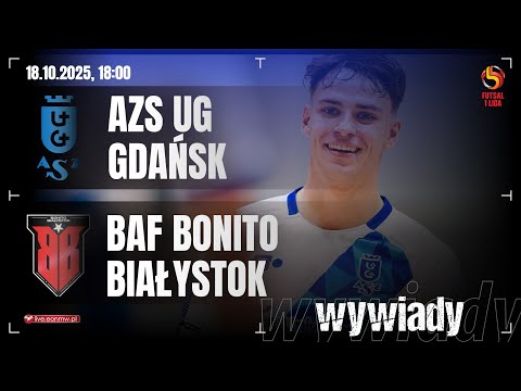 🎙 AZS UG GDAŃSK - BAF BONITO BIAŁYSTOK 🔴 wywiady | 1 Polska Liga Futsalu