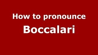 How to pronounce Boccalari