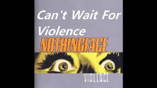 Nothingface - Can&#39;t Wait For Violence