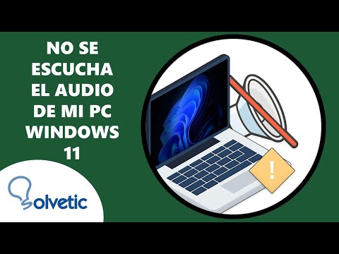 No se Escucha el Audio de mi PC Windows 11 ✔️ SOLUCION - Solvetic