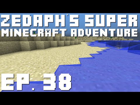 Zedaph's Super Minecraft Adventure: E38 - Making Waves