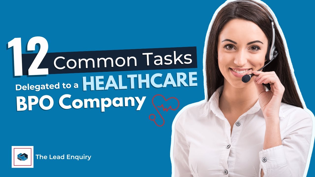 12 Common Tasks Delegated to a Healthcare BPO Company
