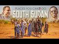 Places You Can Go SOUTH SUDAN