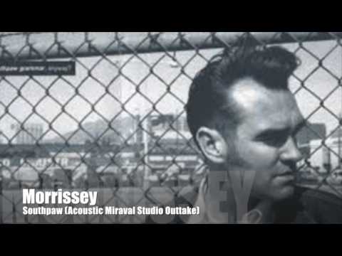💎 Morrissey - Southpaw (Acoustic Miraval Studio Outtake)