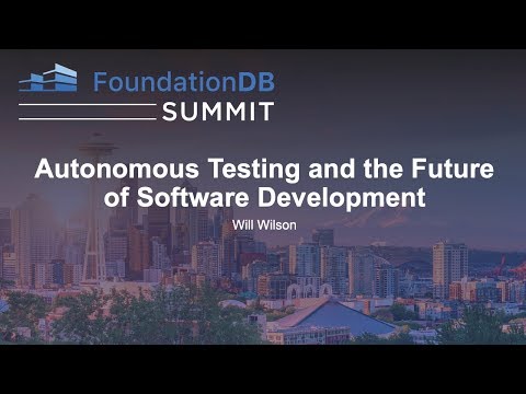 Autonomous Testing and the Future of Software Development - Will Wilson