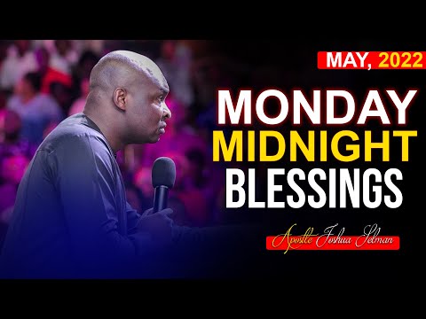 MONDAY MIDNIGHT BLESSINGS, 9th MAY 2022 | Apostle Joshua Selman |