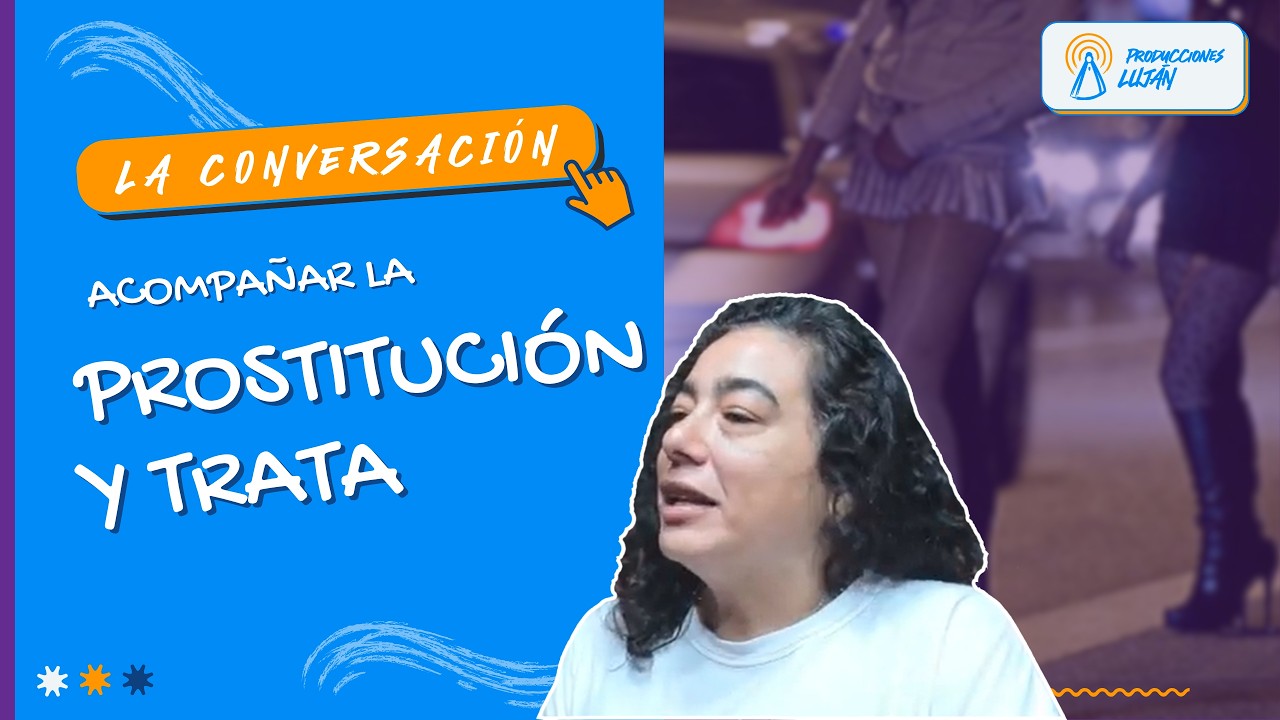 Cómo acompañar MUJERES en PROSTITUCIÓN y TRATA, con Puerta Abierta Recreando | La Conversación