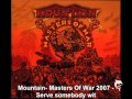 Mountain- Masters Of War 2007 - Serve somebody wit