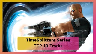 TimeSplitters Series TOP 10 Tracks by donHaize