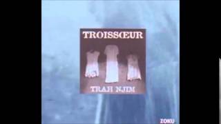 Troissoeur - Trah Njim (Album)