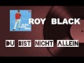 ROY BLACK - Du bist nicht allein 