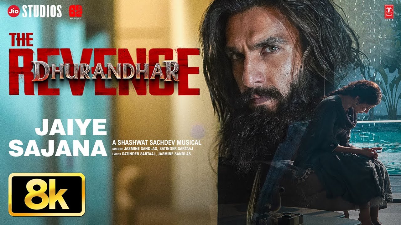 Jaiye Sajana 8K Video: Dhurandhar The Revenge | Shashwat Sachdev | Satinder Sartaaj, Jasmine Sandlas