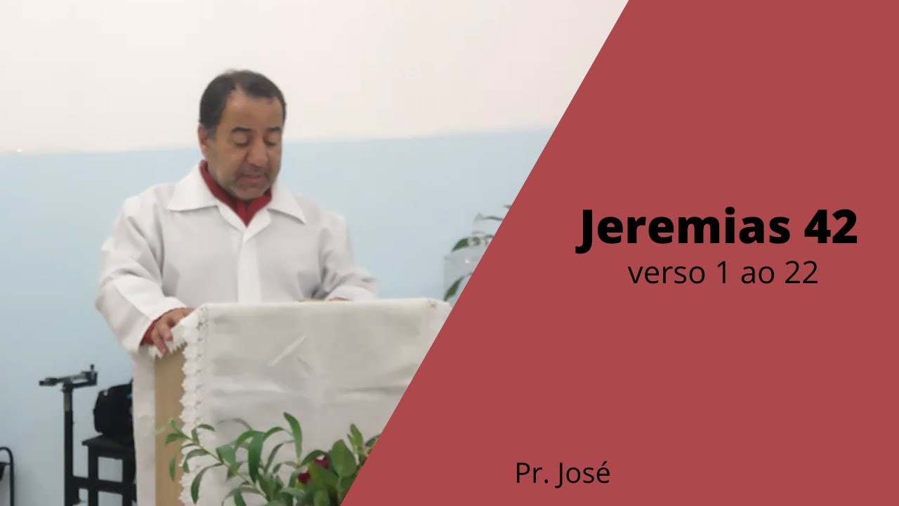 Pregação: Jeremias 42; verso 1 ao 22