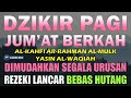 DZIKIR PAGI HARI JUMAT Pembuka Pintu Rejeki Zikir Hari Jumat Dzikir Hari Jumat Dzikir Jumat